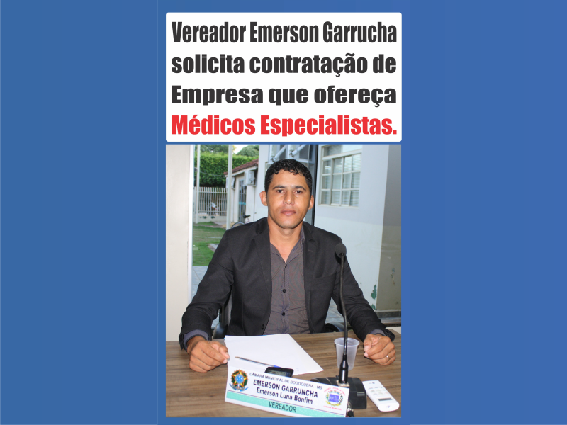 Leia mais sobre o artigo Vereador Emerson Garrucha solicita contratação de Empresa que ofereça Médicos Especialistas.