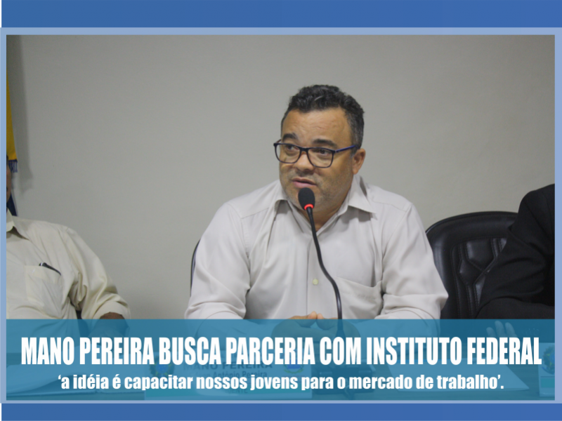 Leia mais sobre o artigo Mano Pereira busca parceria com Instituto Federal