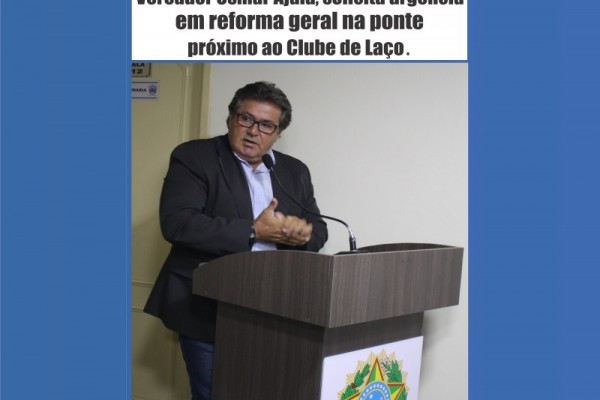 Leia mais sobre o artigo Vereador Osmar Ajala, solicita urgência em reforma geral na ponte próximo ao Clube de Laço Comprido de Bodoquena.