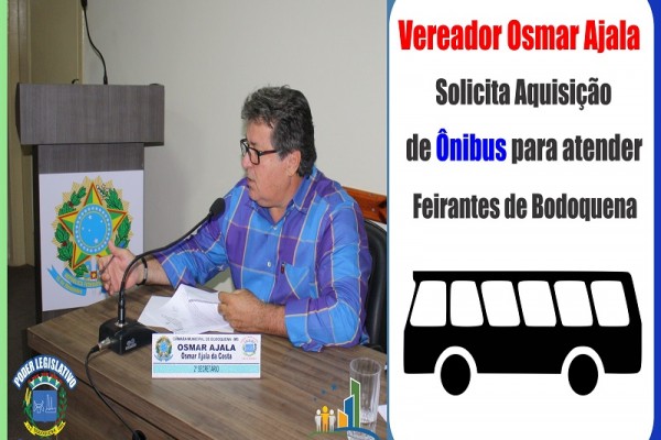 Leia mais sobre o artigo Vereador Osmar Ajala Solicita Aquisição de Ônibus para feirantes dos Assentamentos Sumatra e Campina.