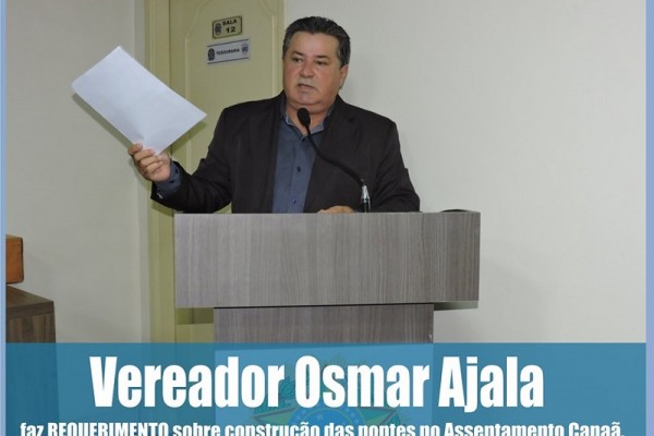 Leia mais sobre o artigo Vereador Osmar Ajala faz REQUERIMENTO sobre serviços de construção das pontes no Assentamento Canaã.